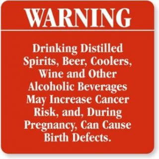 Warning Drinking Distilled Spirits, Beer, Coolers, Wine and Other Alcoholic Beverages May Increase Cancer Risk, and, During Pregnancy, Can Cause Birth Defects., Laminated Vinyl Labels, 10" x 10" Industrial Warning Signs Industrial & Scient