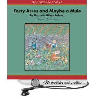Forty Acres and Maybe a Mule (Audible Audio Edition) Harriette Gillem Robinet, Andrea Johnson Books