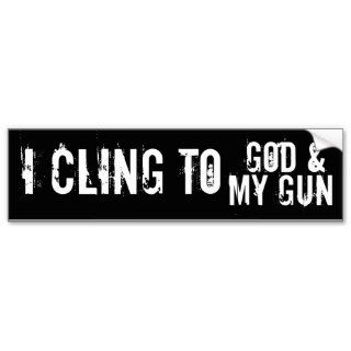 I CLING TO, GOD &, MY GUN BUMPER STICKER