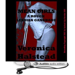 Mean Girls A Very Rough Lesbian Gangbang Short (Audible Audio Edition) Veronica Halstead, Sapphire Rose Books