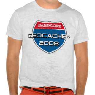 Hardcore Geocacher 2008 Geocaching Graphic T shirt