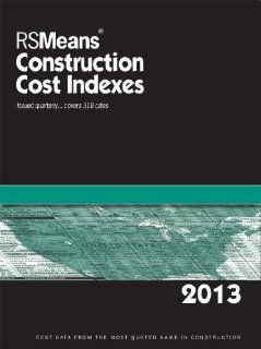 RSMEANS CCI July 2013 (Means Construction Cost Indexes) RSMeans Engineering Department, Jeannene Murphy 9781936335800 Books