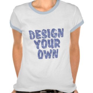 DESIGN YOUR OWN TEE SHIRTS