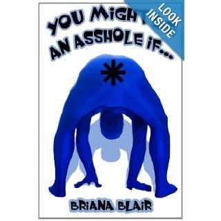 You Might be an Asshole if. . . Briana Blair 9781300061786 Books