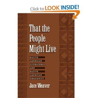 That the People Might Live Native American Literatures and Native American Community 9780195120370 Literature Books @