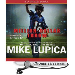 Million Dollar Throw (Audible Audio Edition) Mike Lupica, Jeffrey Brick Books