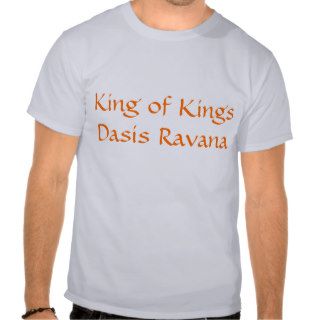 King of Kings Dasis Ravana Shirt