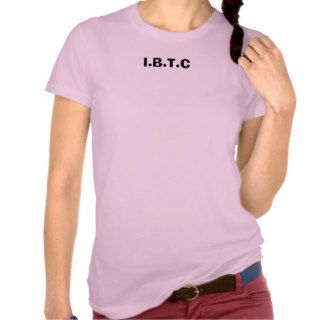 I.B.T.C T SHIRTS