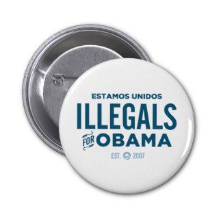 Illegals for Obama Pin