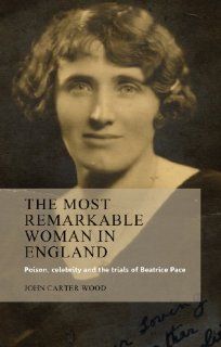 The Most Remarkable Woman in England (9780719086182) John Carter Wood Books