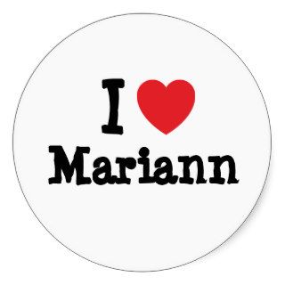 I love Mariann heart T Shirt Stickers