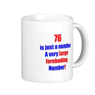 76 Is just a number Coffee Mug