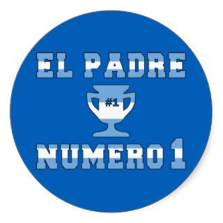 El Padre Número 1   Number 1 Dad in Argentine Round Sticker