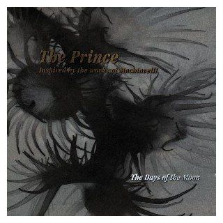 The Days of The Moon / The Prince [Inspired by the works of Machivavelli] Music