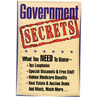 Government Secrets What You NEED To Know   Tax Loopholes, Special Discounts & Free Stuff, Hidden Medicare Benefits, Real Estate & Auction Deals, And Much, Much More JJ DeSpain, Phyllis Schomaker 0042799721933 Books