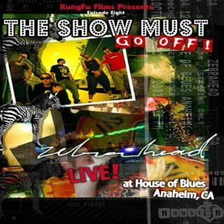 The Show Must Go Off Zebrahead Live at the House of Blues Zebrahead Movies & TV