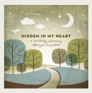 Hidden In My Heart A Lullaby Journey Through Scripture Music