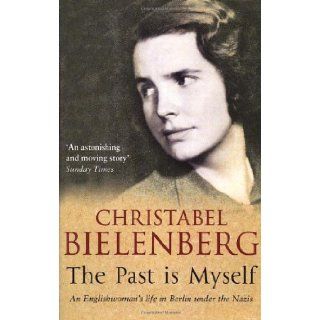 THE PAST IS MYSELF CHRISTABEL BIELENBERG 9780552990653 Books