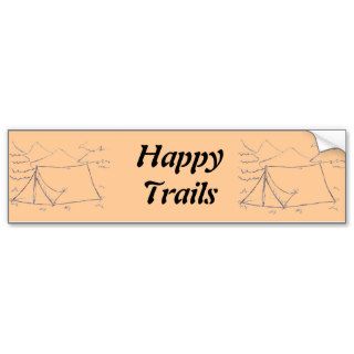 Happy Trails  tent Bumper Sticker