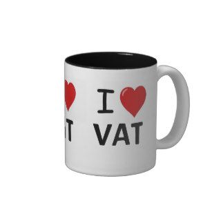 I Love VAT I Love VAT I Heart VAT Triple Sided Mug
