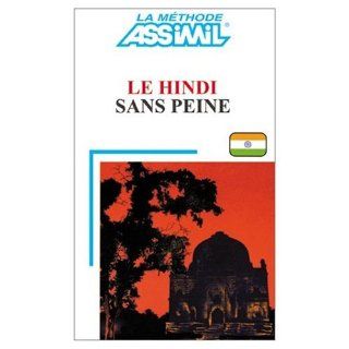 Assimil Language Courses   Le Hindi sans Peine (Hindi for French Speakers) Book and 4 Audio Compact Discs (Hindi and French Edition) (9780320068133) Assimil Books
