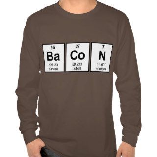 Bacon Periodic Table Element Symbols Shirt