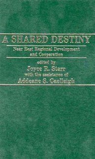 A Shared Destiny Initiatives for the Near East Joyce Starr 9780275910839 Books