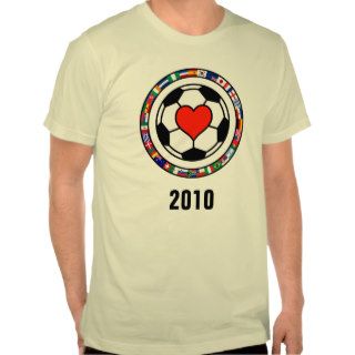Love Soccer 2010 T Shirts