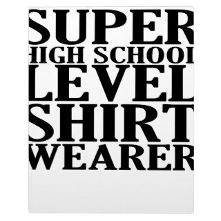 super high school level t shirt.png display plaque