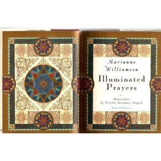 Illuminated Prayers Marianne Williamson, Claudia Karabaic Sargent 9780684844831 Books