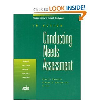 Conducting Needs Assessment (In Action) (Conducting Needs Assessment Series) Jack J. Philips 9781562860172 Books