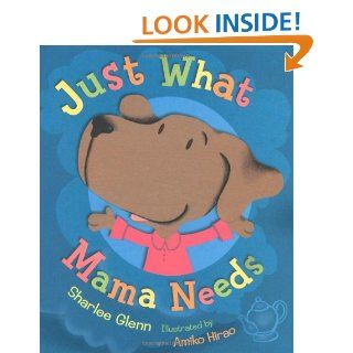Just What Mama Needs Sharlee Mullins Glenn, Amiko Hirao 9780152057596  Kids' Books