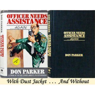 Officer Needs Assistance Again Don Parker 9780962007323 Books