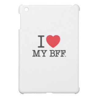 I love my BFF i pad case Case For The iPad Mini