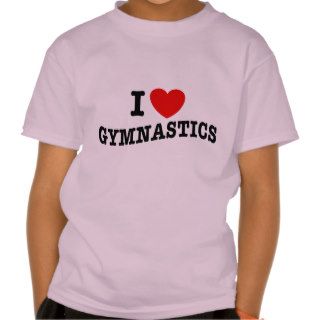 I Love Gymnastics T shirt