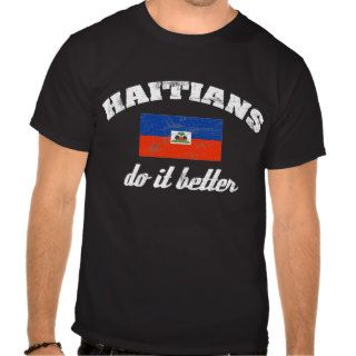 Haitian do it better t shirts
