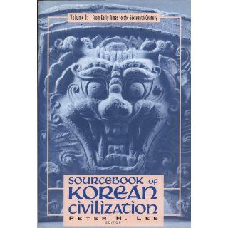 Sourcebook of Korean Civilization, Vol. 1 (9780231079129) Peter H. Lee Books