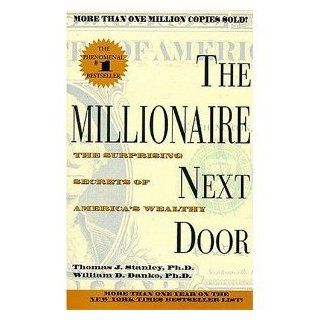 The Millionaire Next Door Thomas J. Stanley, William D. Danko 9780671015206 Books