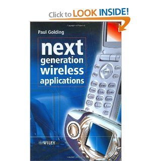 Next Generation Wireless Applications Paul Golding 9780470869864 Books