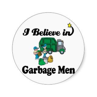 i believe in garbage men round sticker