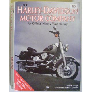 The Harley Davidson Motor Company An Official Ninety Year History David K. Wright 9780879387648 Books