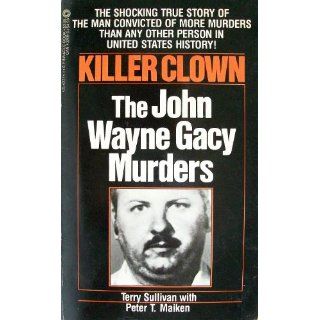 Killer Clown The John Wayne Gacy Murders Terry Sullivan 9780523422749 Books