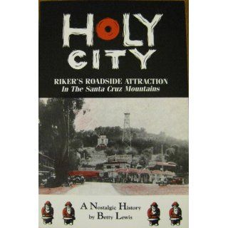 Holy City Riker's Religious Roadside Attraction Betty Lewis 9780961768157 Books