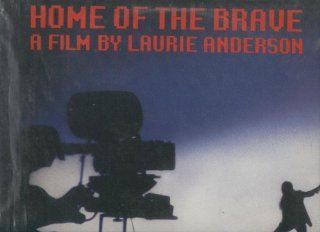 Home of the Brave A Film by Laurie Anderson Music