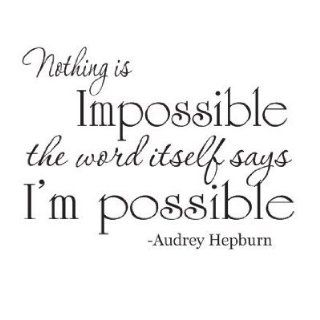 Audrey Hepburn Nothing is Impossible quote 22x12 wall saying vinyl decal   Wall Decor Stickers