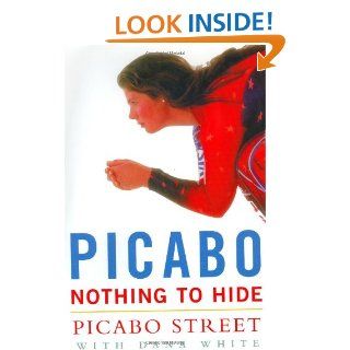 Picabo Nothing to Hide Picabo Street, Dana White 9780071383127 Books