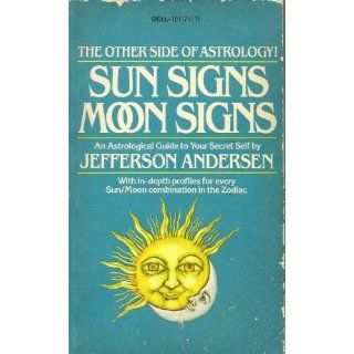 Sun Signs Moon Signs An Astrological Guide to Your Secret Self Anderson 9780440103172 Books