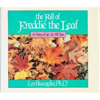 The Fall of Freddie the Leaf A Story of Life for All Ages Leo Buscaglia 9780943432892  Children's Books