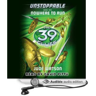 The 39 Clues Unstoppable Nowhere to Run, Book One (Audible Audio Edition) Jude Watson, David Pittu Books