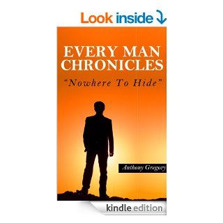 Everyday Man Chronicles Nowhere To Hide eBook Anthony Gregory, Herbert Harper Kindle Store
